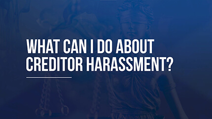 What Can I Do About Creditor Harassment?